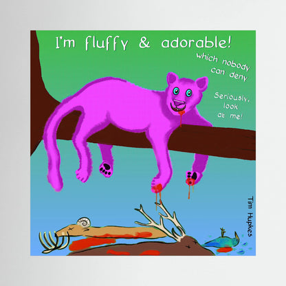 Unframed Fluffy Pink Panther by Tim Hupkes canvas print showing a pink big cat on a branch saying it is fluffy and adorable