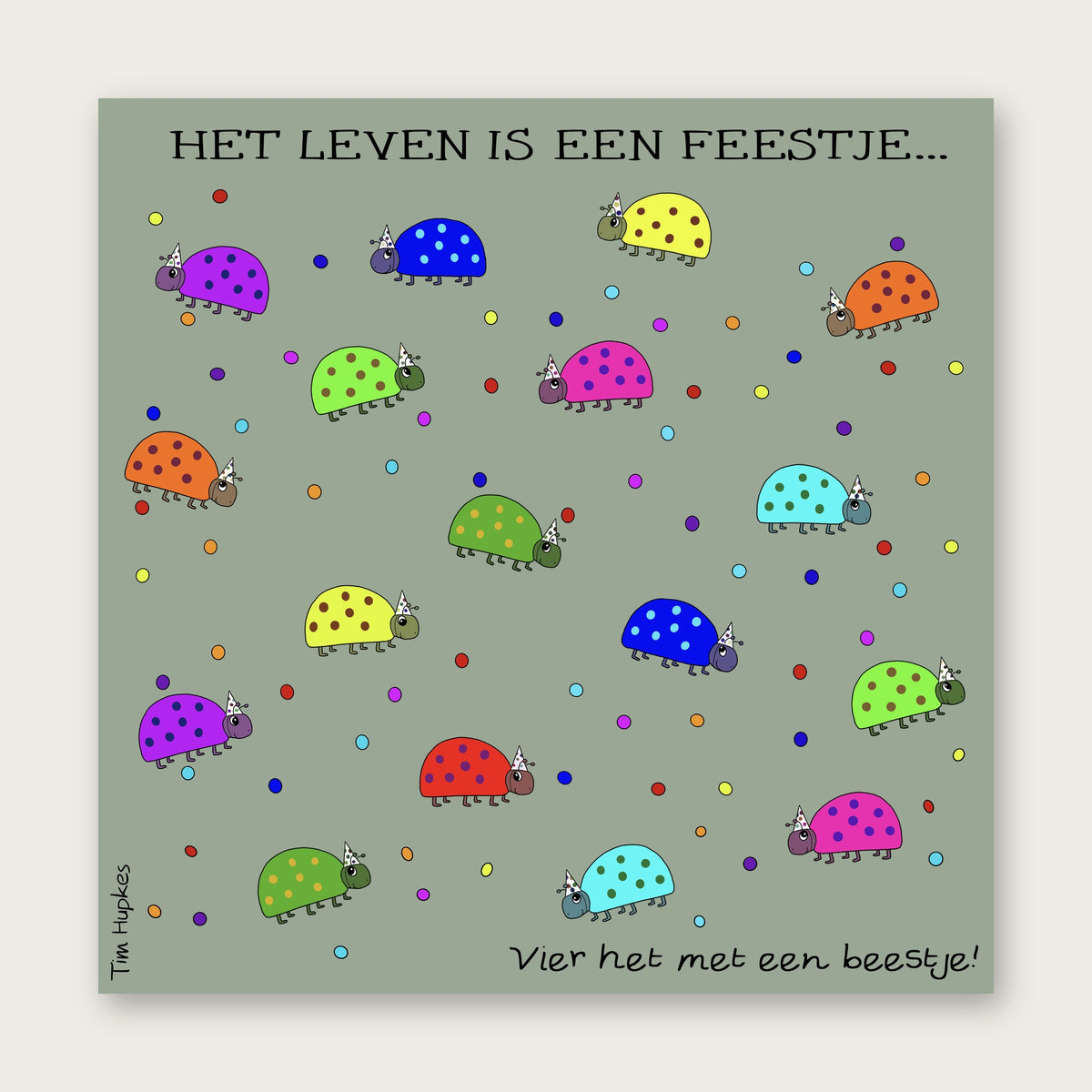 Life Is a Party greeting card by Tim Hupkes, Dutch version