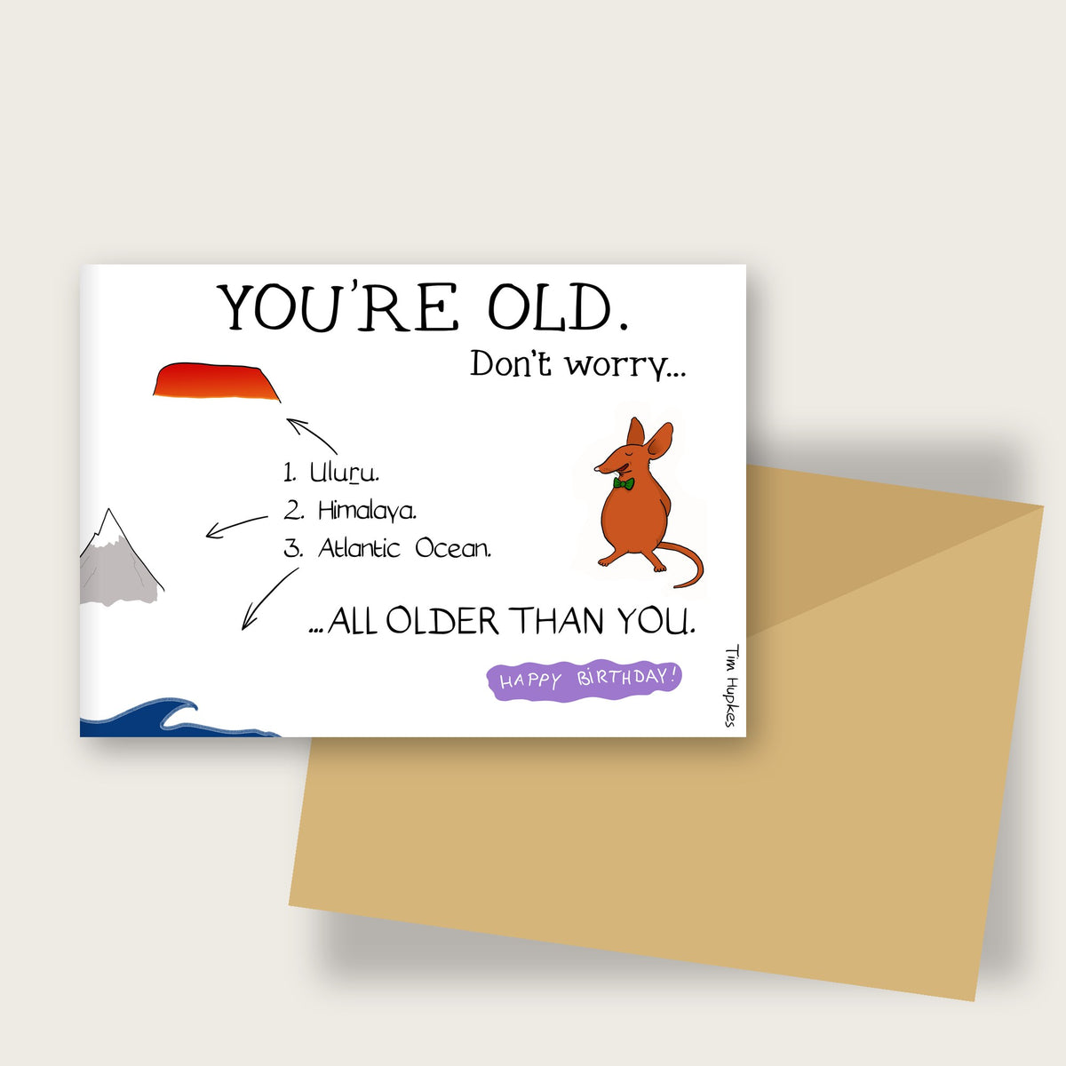 You're Old, Don't Worry greeting card by Tim Hupkes, English version, with envelope